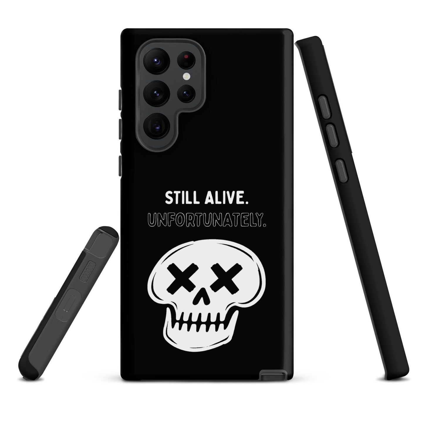Still Alive. Unfortunately. Samsung Tough Case