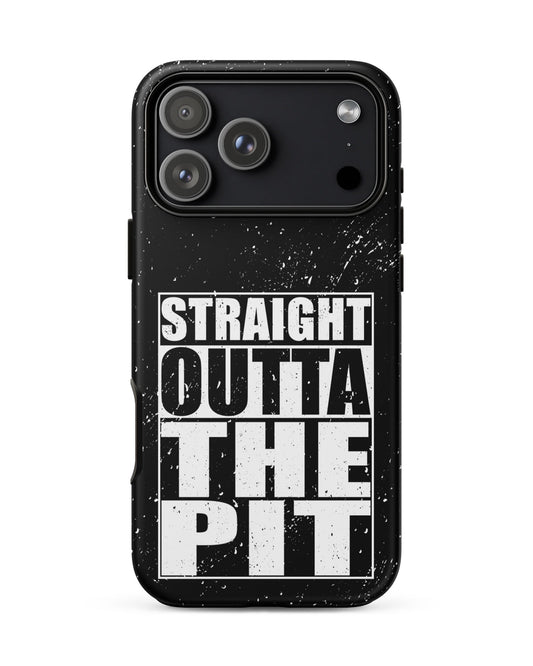 Straight Outta The Pit – Tough iPhone Case