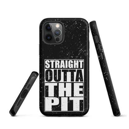 Straight Outta The Pit – Tough iPhone Case