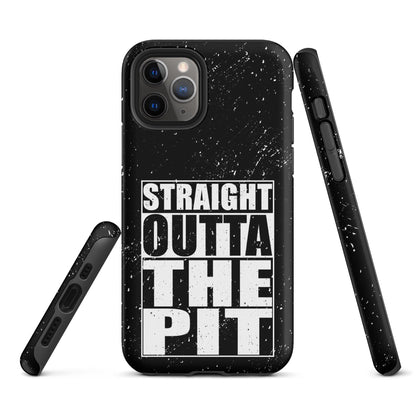 Straight Outta The Pit – Tough iPhone Case