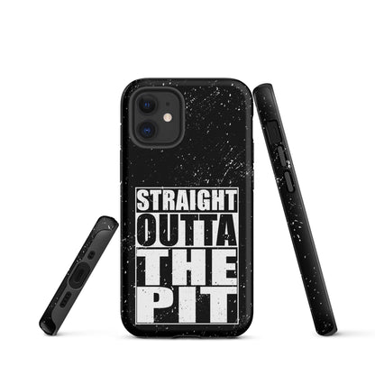 Straight Outta The Pit – Tough iPhone Case