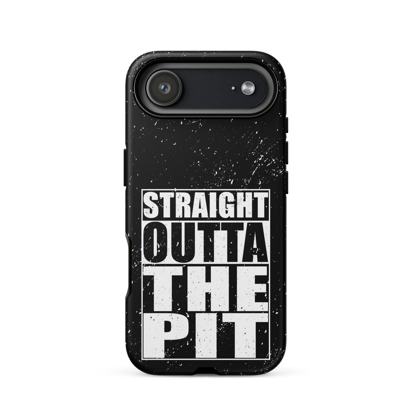 Straight Outta The Pit – Tough iPhone Case