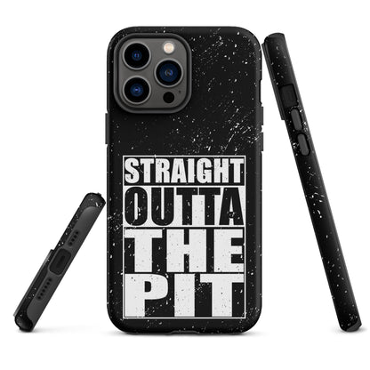 Straight Outta The Pit – Tough iPhone Case