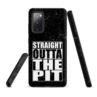 Straight Outta The Pit – Tough Samsung Case