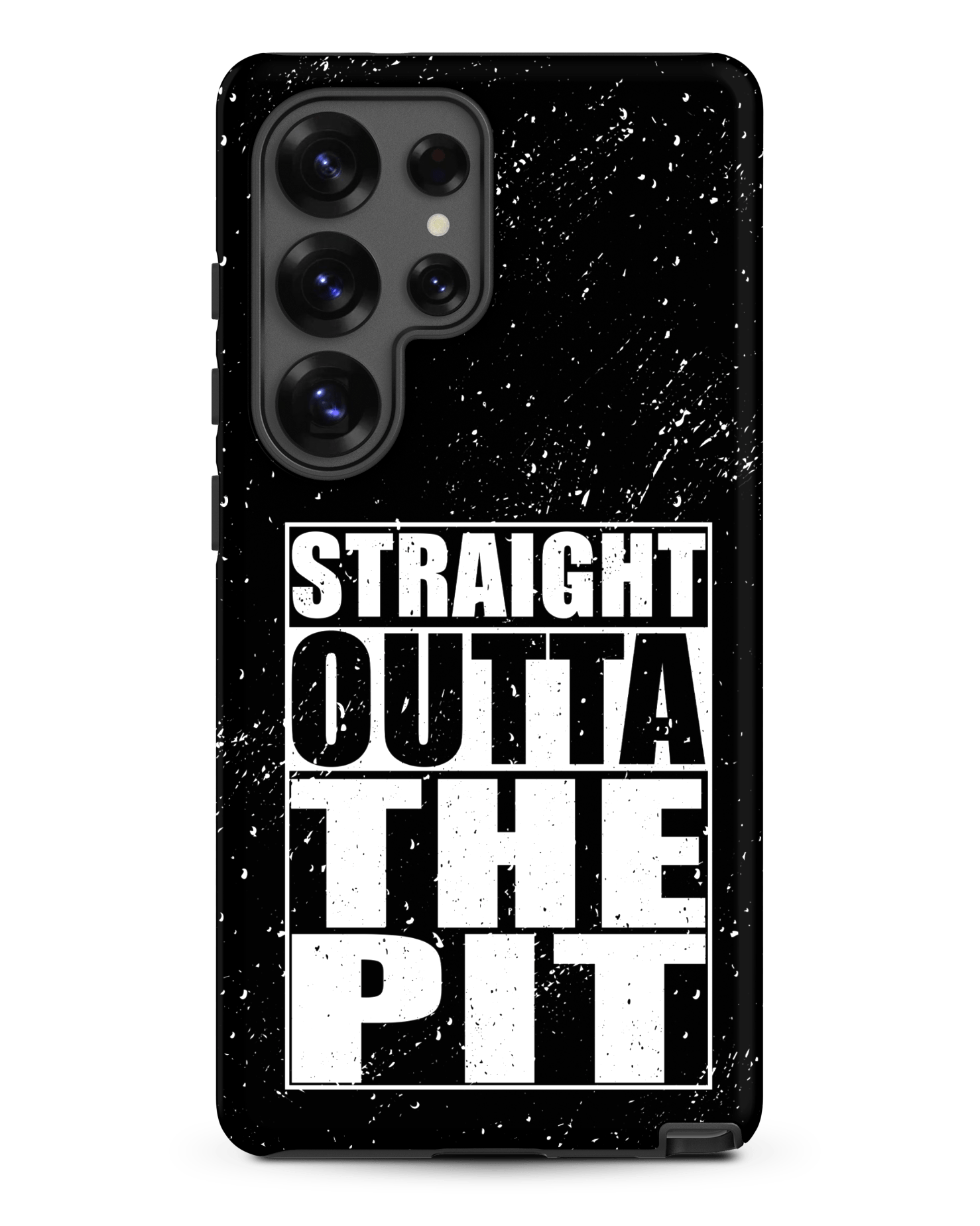 Straight Outta The Pit – Tough Samsung Case