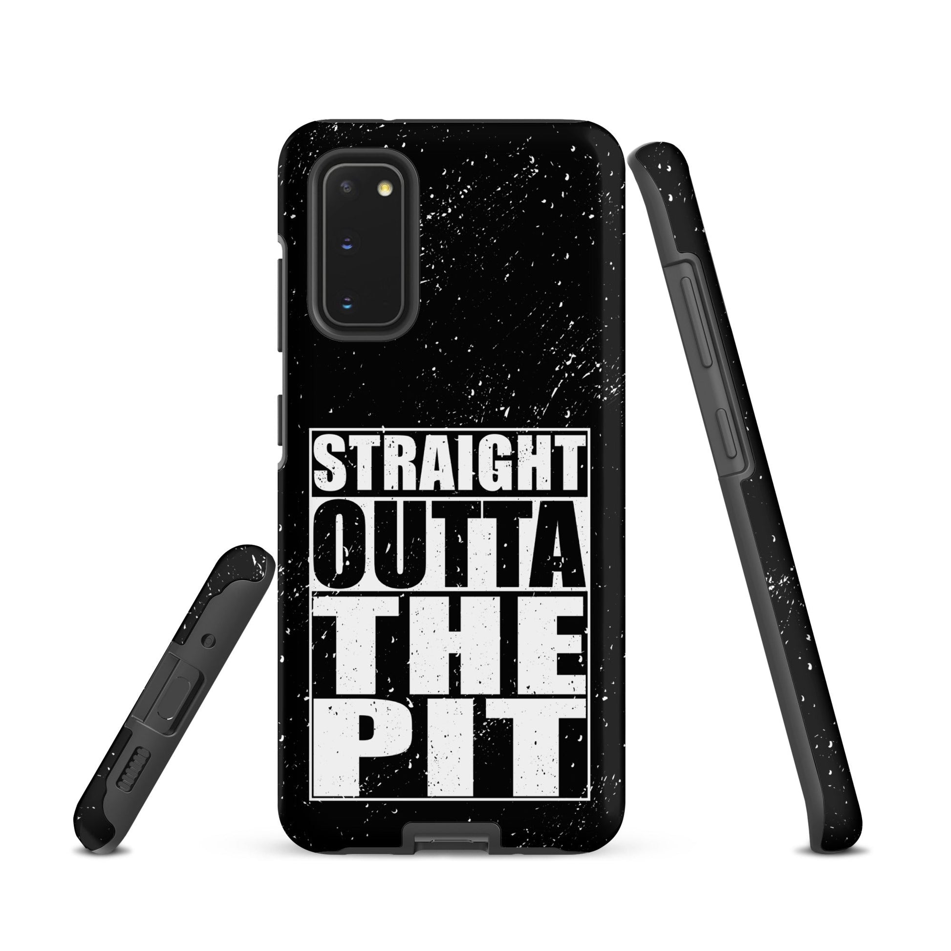 Straight Outta The Pit – Tough Samsung Case