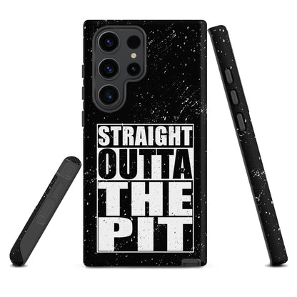 Straight Outta The Pit – Tough Samsung Case