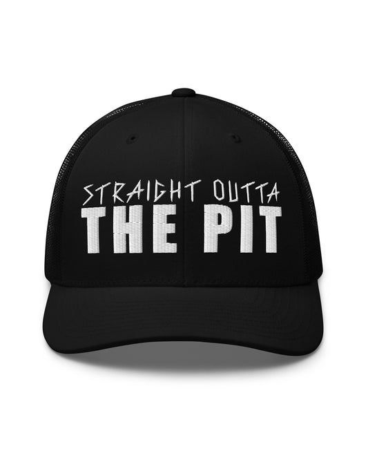 Straight Outta The Pit Trucker Cap