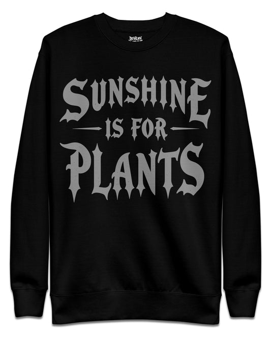 Sunshine Is For Plants Sweatshirt