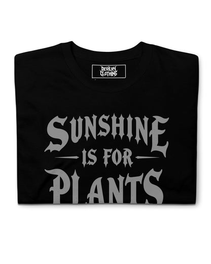 Sunshine Is For Plants T-Shirt