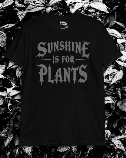 Sunshine Is For Plants T-Shirt