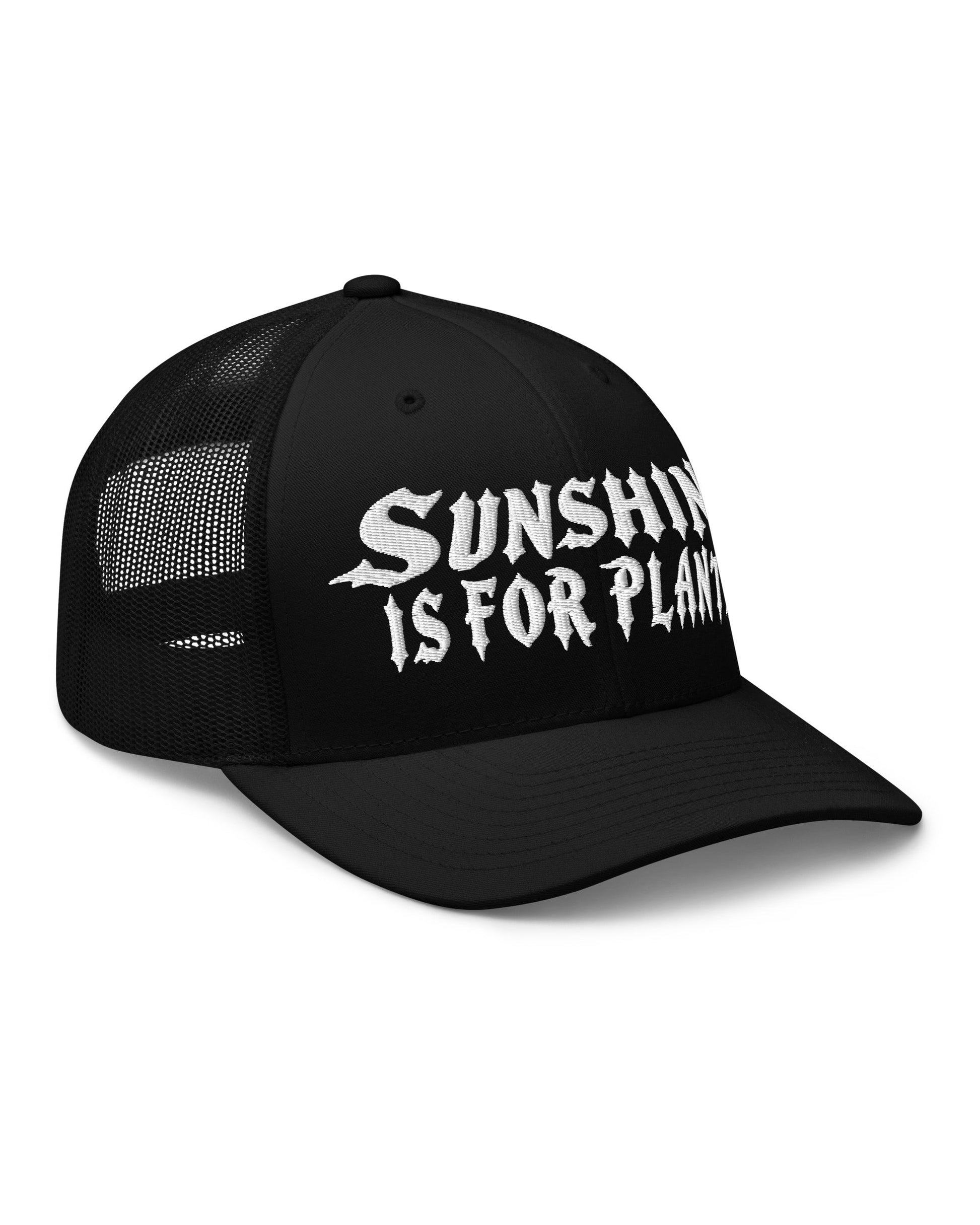 Sunshine Is For Plants Trucker Cap
