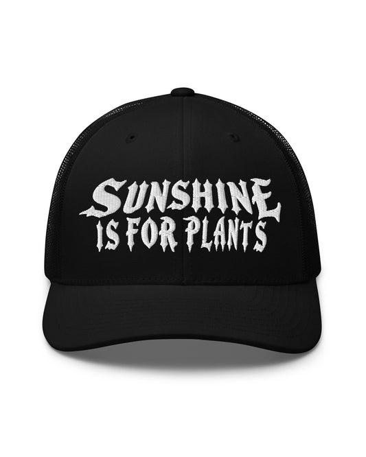 Sunshine Is For Plants Trucker Cap