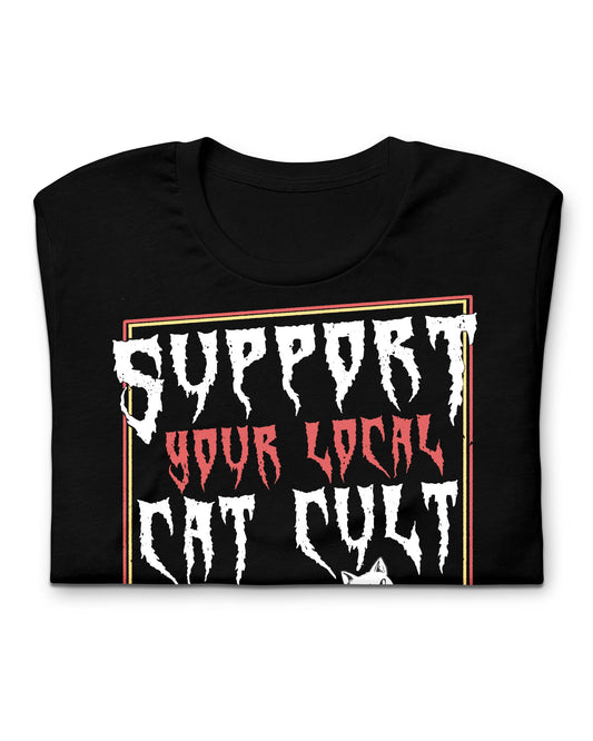 Support Your Local Cat Cult T-Shirt