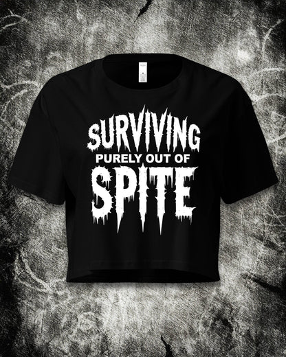 Surviving Purely Out of Spite Crop Top