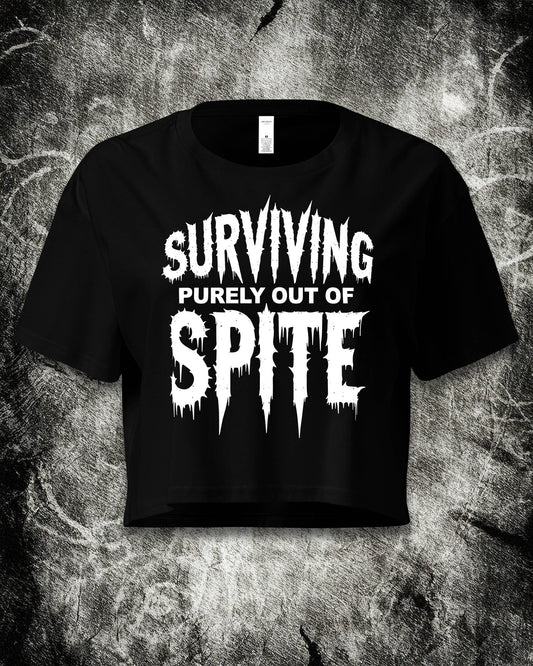 Surviving Purely Out of Spite Crop Top