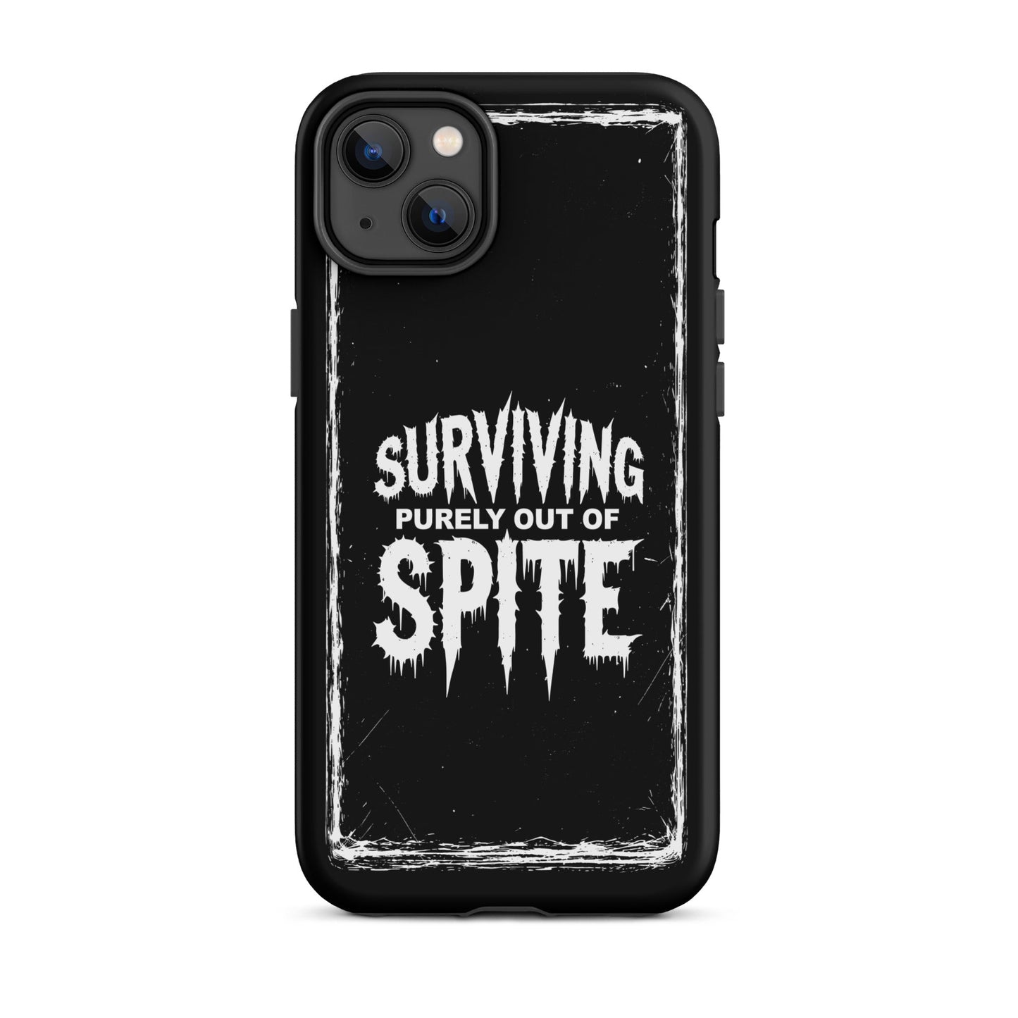 SURVIVING PURELY OUT OF SPITE iPhone Tough Case