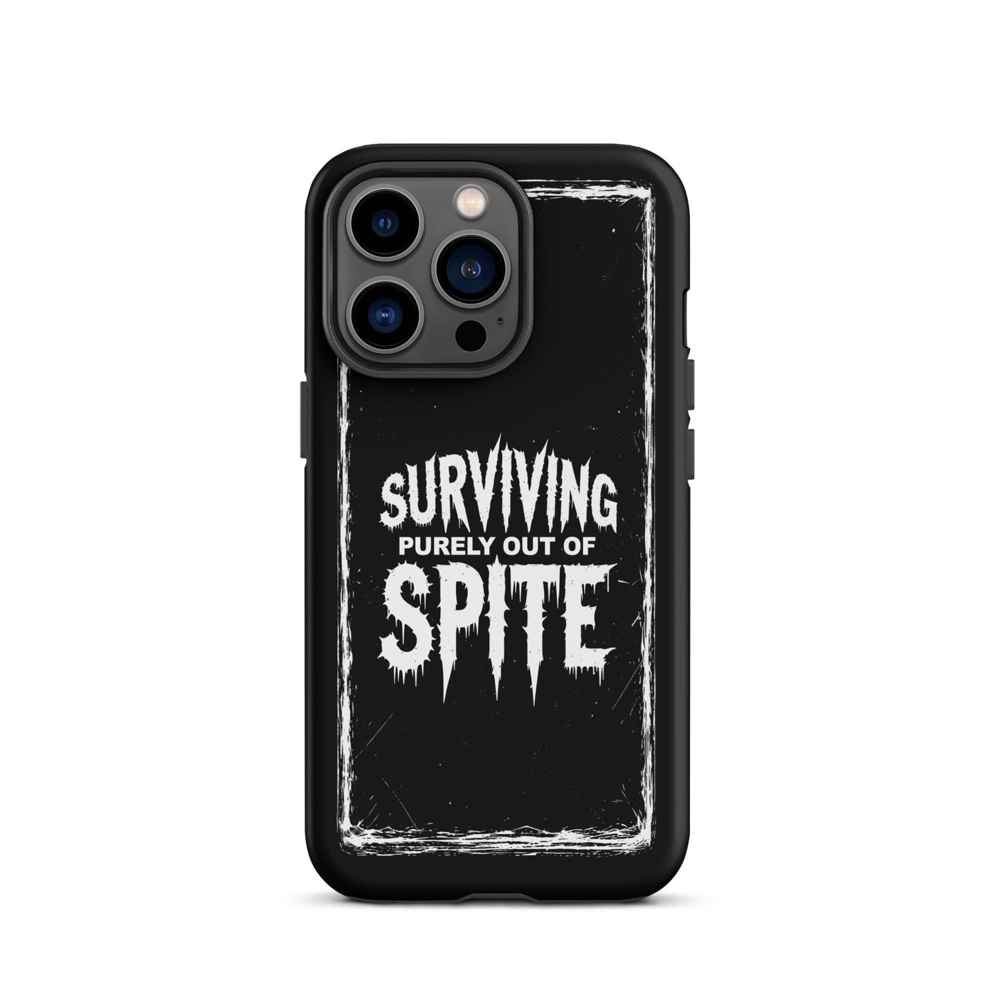 SURVIVING PURELY OUT OF SPITE iPhone Tough Case