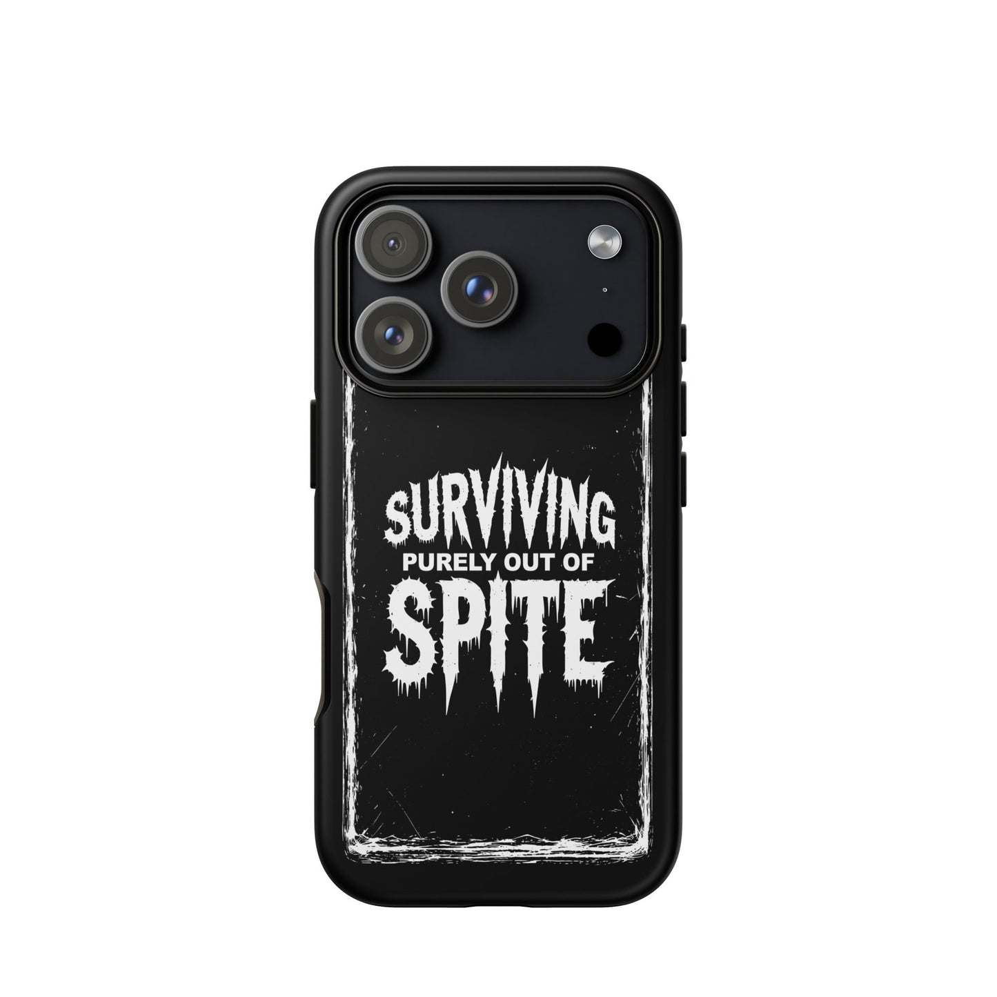 SURVIVING PURELY OUT OF SPITE iPhone Tough Case