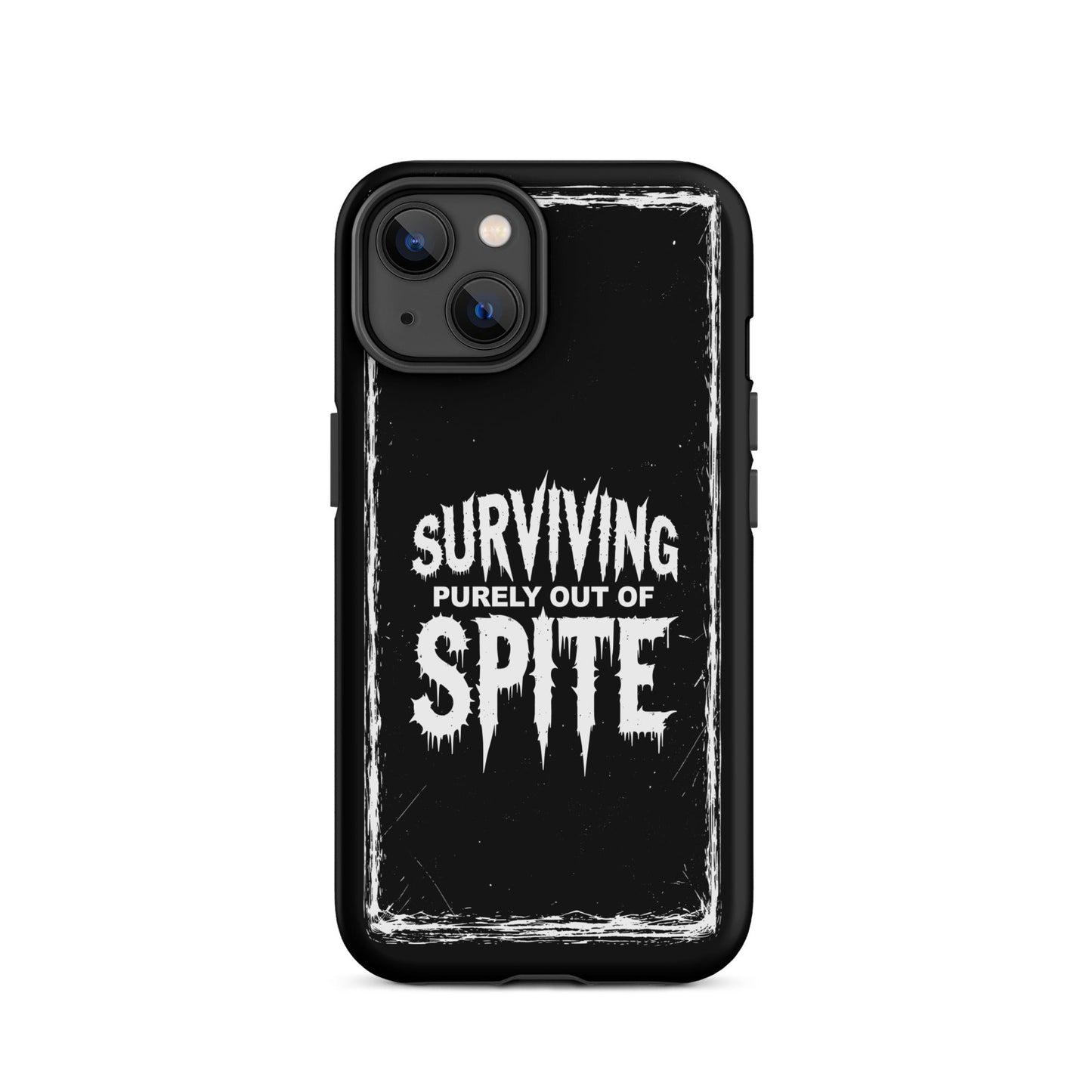 SURVIVING PURELY OUT OF SPITE iPhone Tough Case