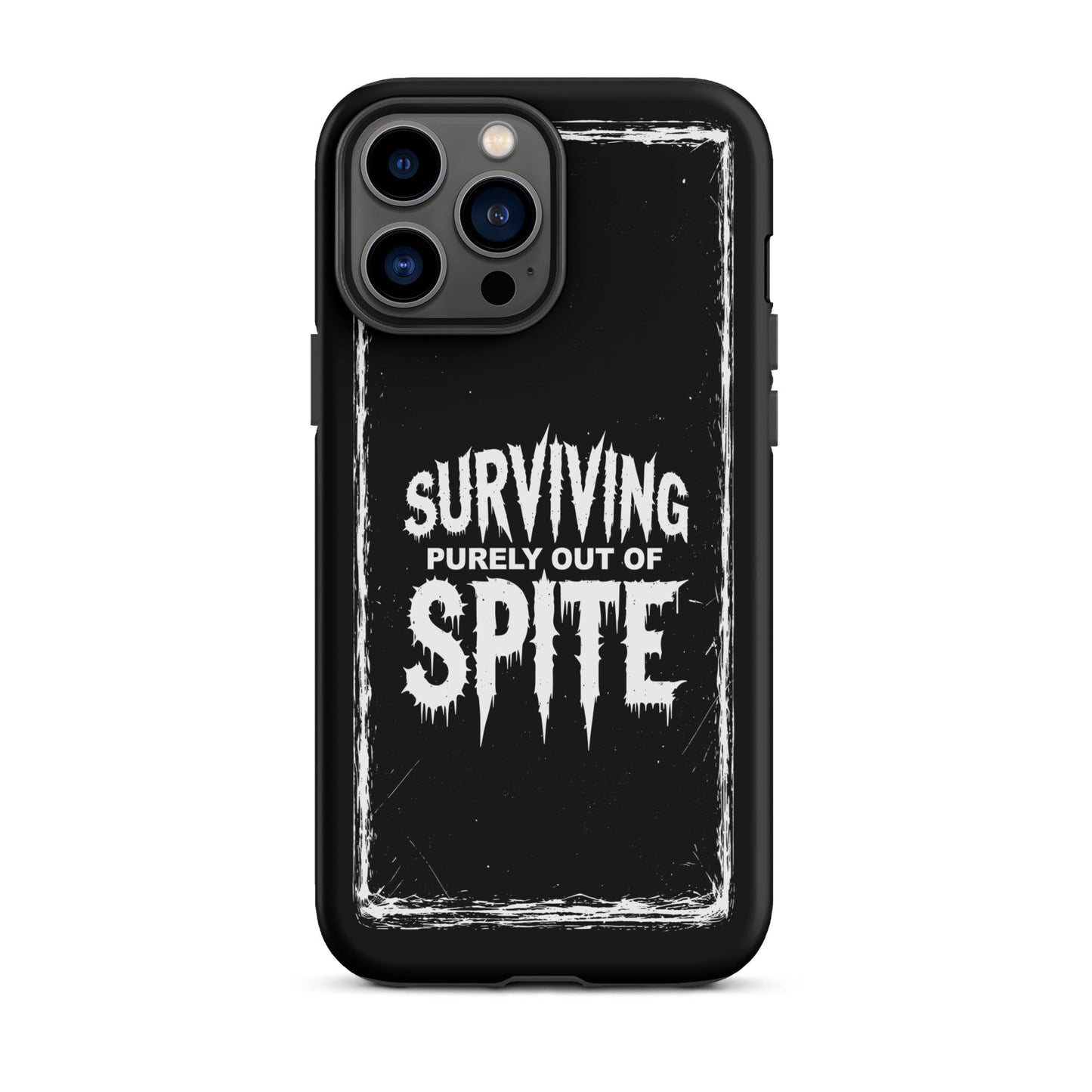 SURVIVING PURELY OUT OF SPITE iPhone Tough Case