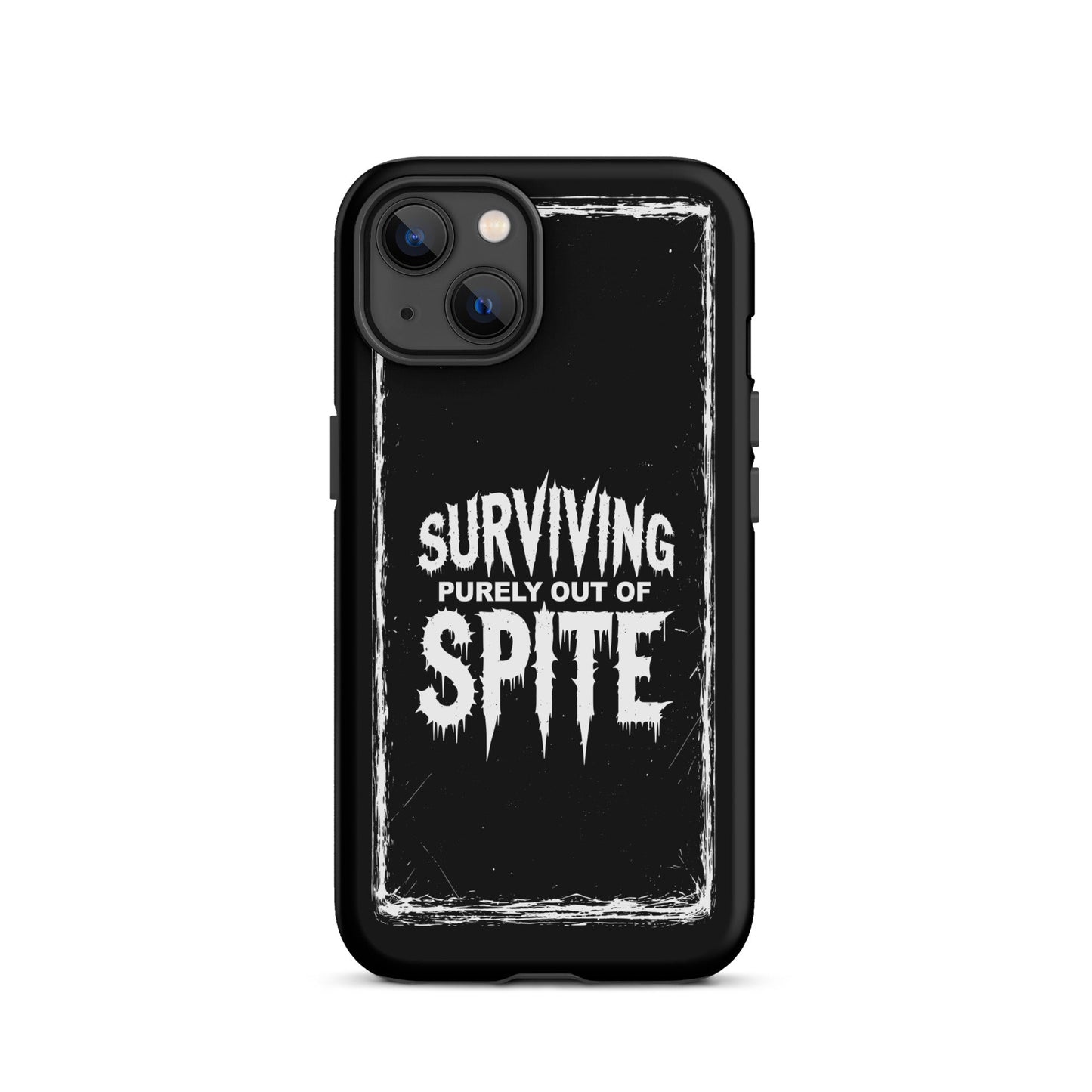 SURVIVING PURELY OUT OF SPITE iPhone Tough Case