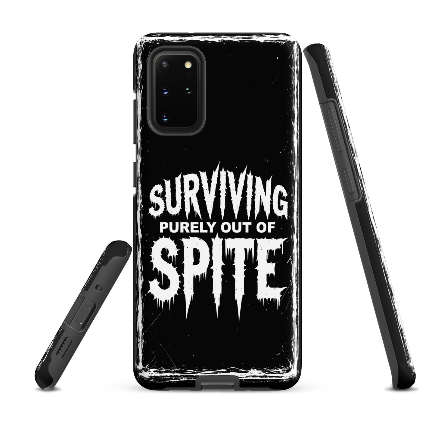 SURVIVING PURELY OUT OF SPITE Samsung Tough Case