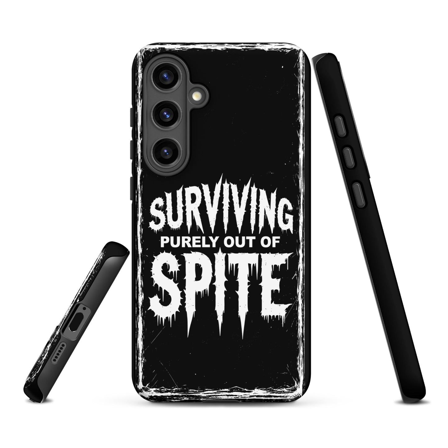 SURVIVING PURELY OUT OF SPITE Samsung Tough Case
