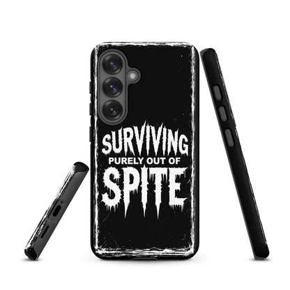 SURVIVING PURELY OUT OF SPITE Samsung Tough Case