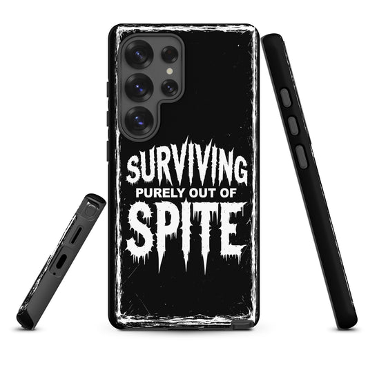 SURVIVING PURELY OUT OF SPITE Samsung Tough Case