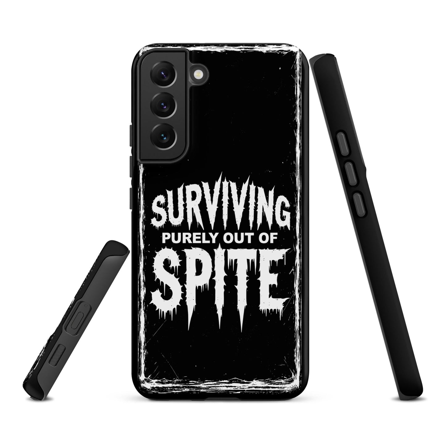SURVIVING PURELY OUT OF SPITE Samsung Tough Case