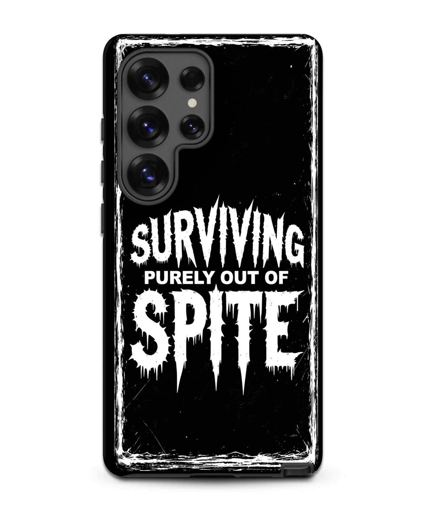 SURVIVING PURELY OUT OF SPITE Samsung Tough Case