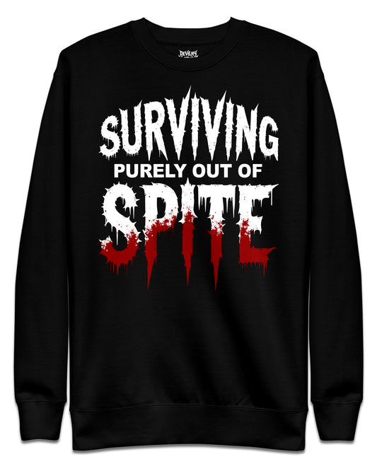 Surviving Purely Out of Spite Sweatshirt