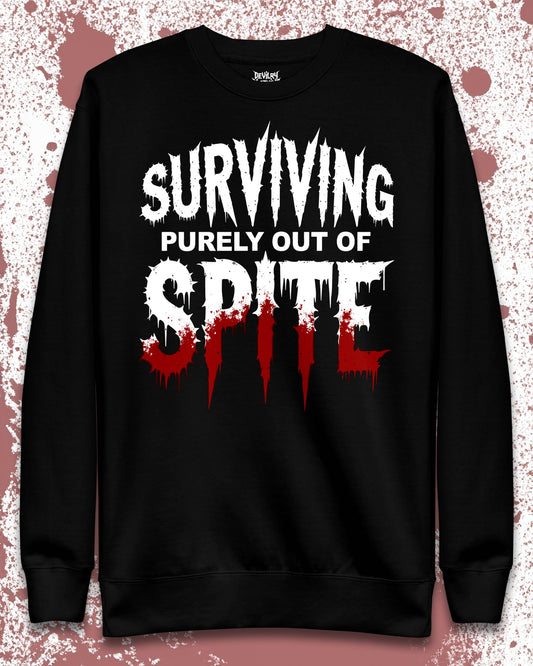 Surviving Purely Out of Spite Sweatshirt