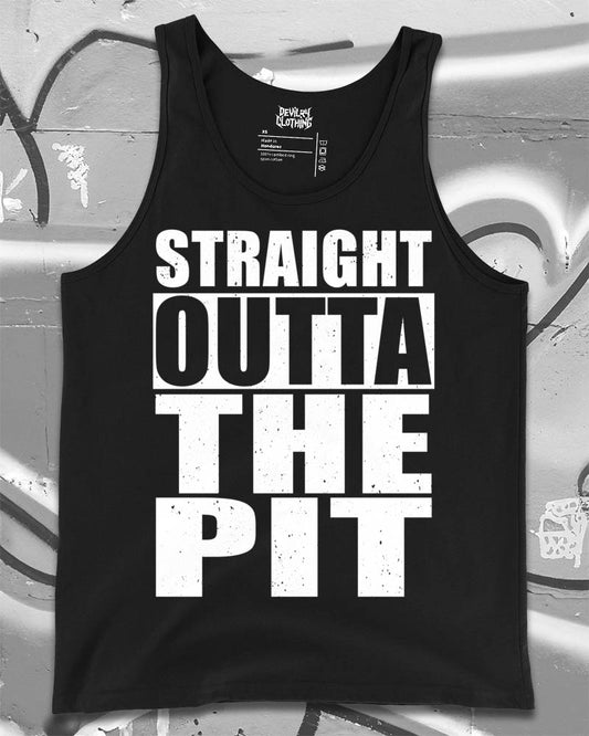 STRAIGHT OUTTA THE PIT Tank Top