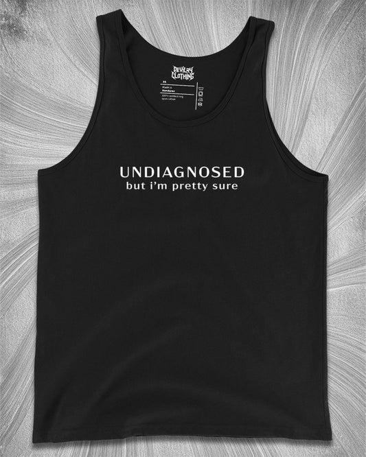 UNDIAGNOSED BUT I’M PRETTY SURE Tank Top