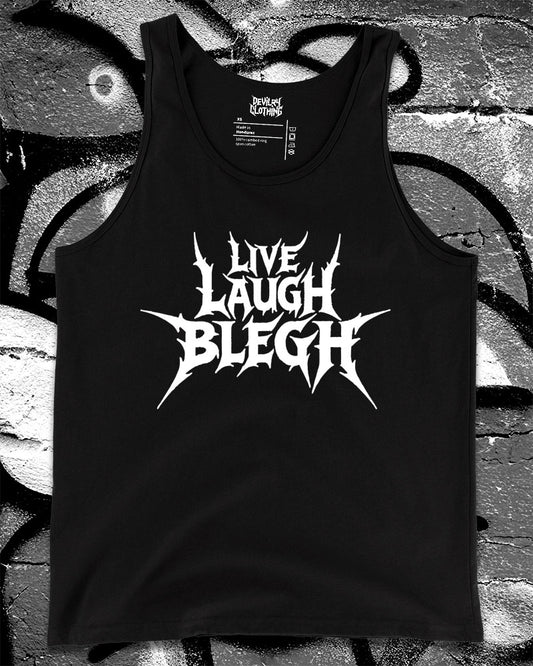 LIVE LAUGH BLEGH Tank Top