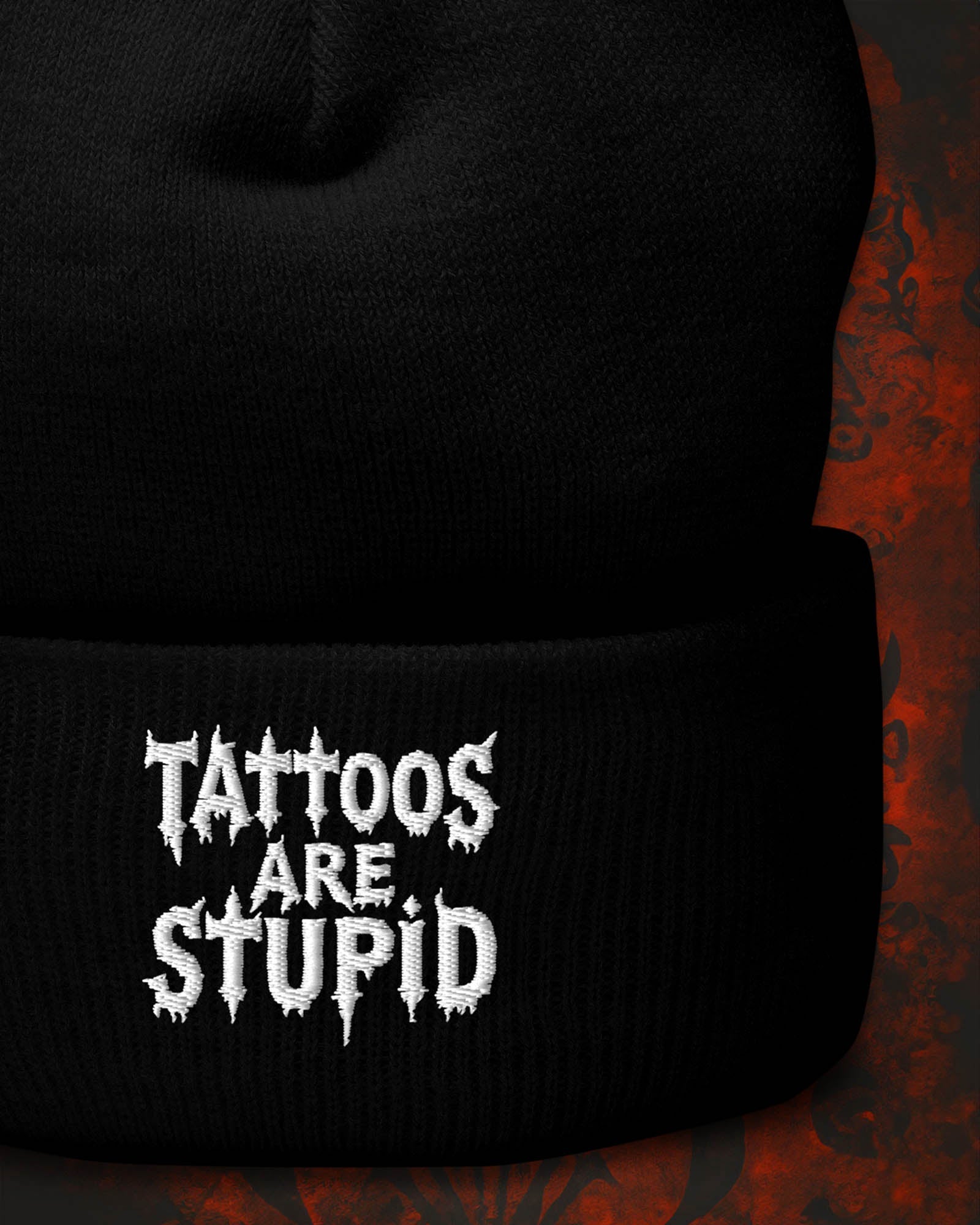 Tattoos Are Stupid Beanie