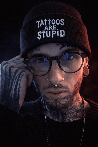 Tattoos Are Stupid Beanie