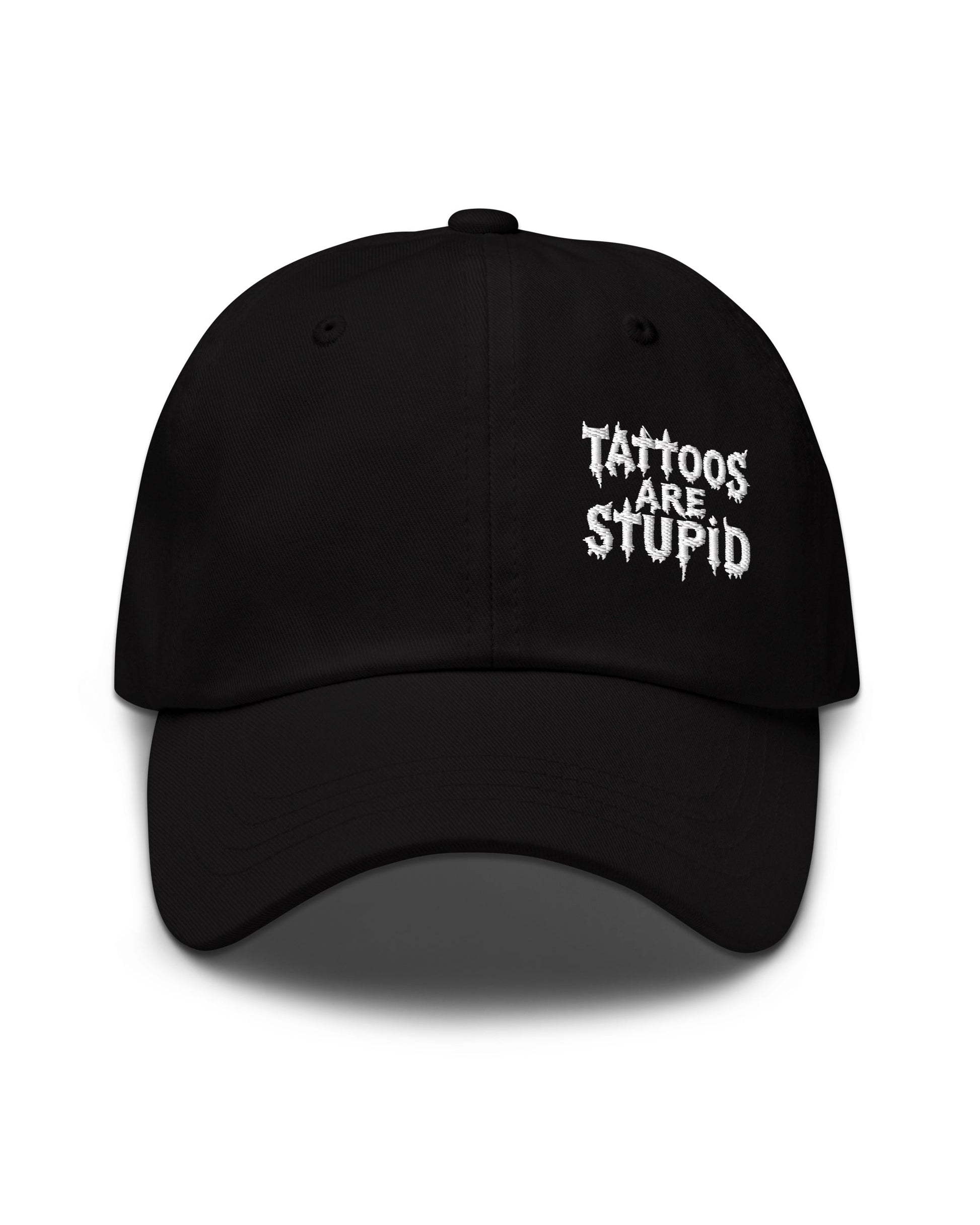 Tattoos Are Stupid Dad Hat