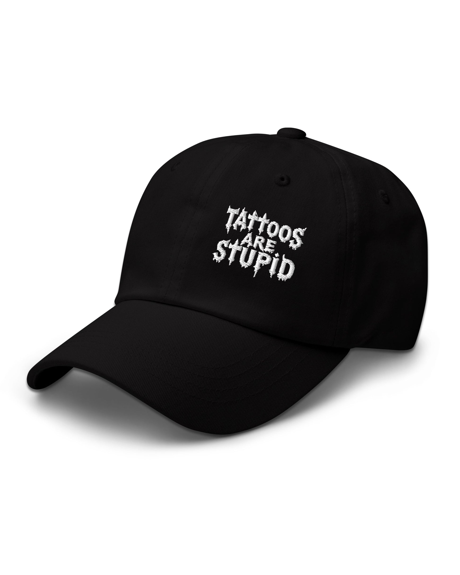 Tattoos Are Stupid Dad Hat