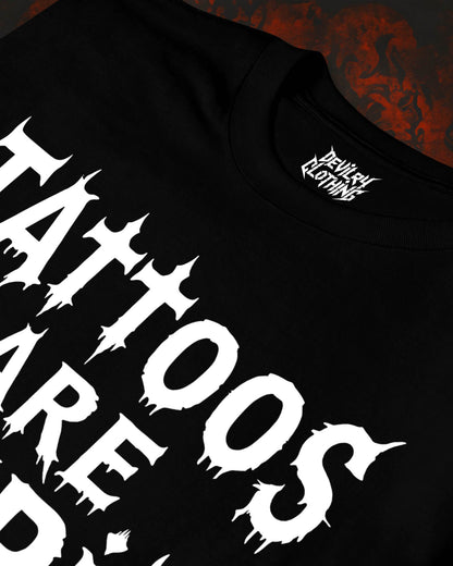 Tattoos Are Stupid T-Shirt