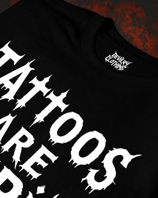 Tattoos Are Stupid T-Shirt