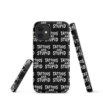 Tattoos Are Stupid Tough iPhone Case