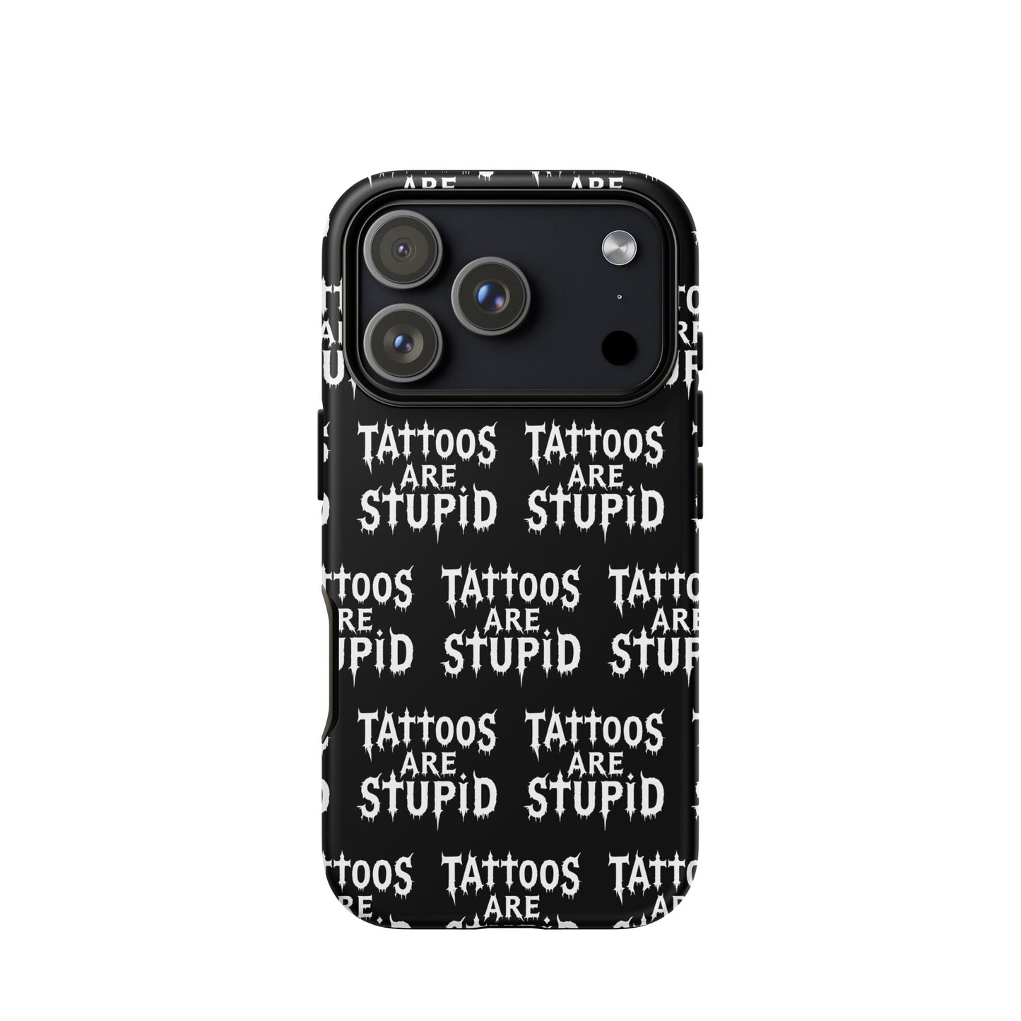 Tattoos Are Stupid Tough iPhone Case