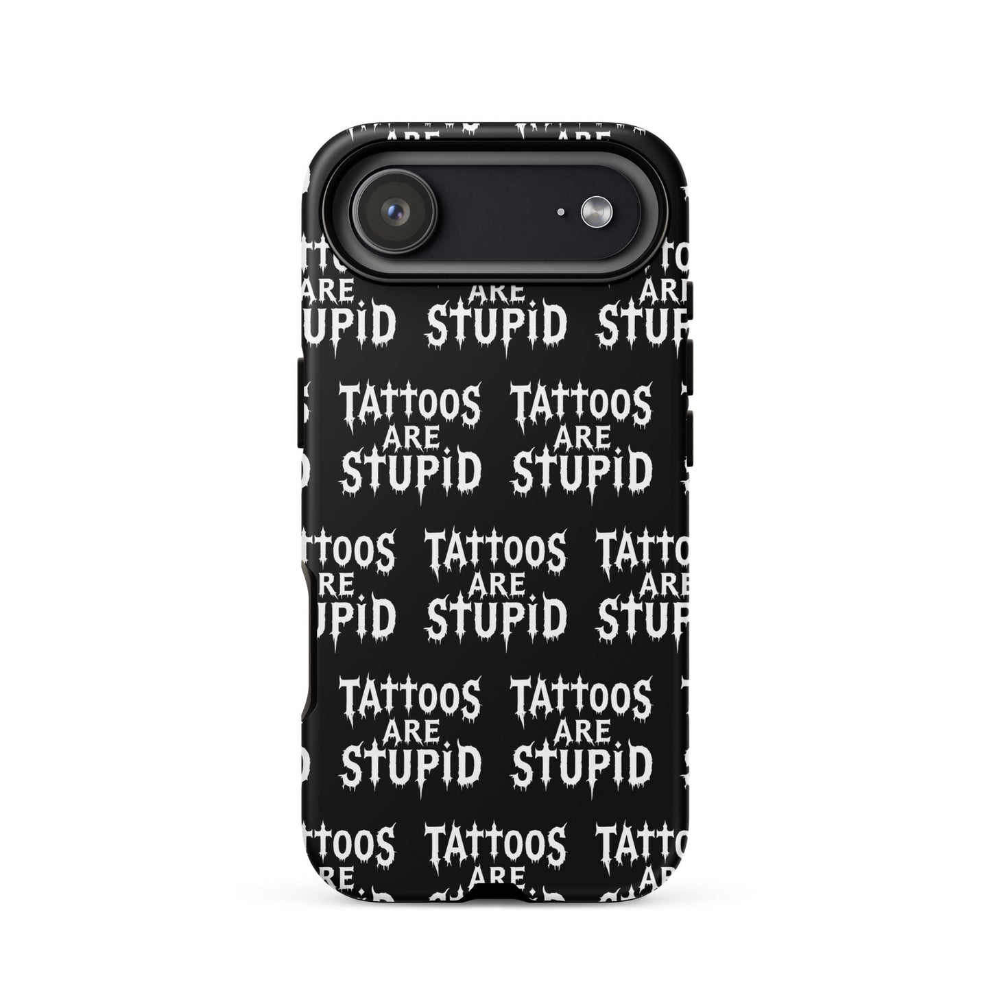 Tattoos Are Stupid Tough iPhone Case