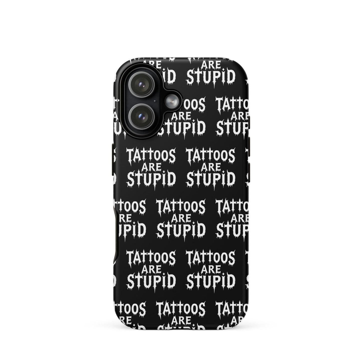 Tattoos Are Stupid Tough iPhone Case