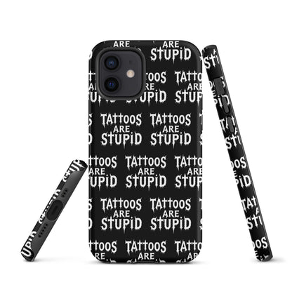 Tattoos Are Stupid Tough iPhone Case