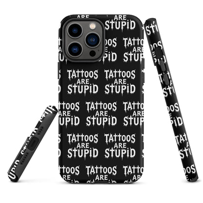 Tattoos Are Stupid Tough iPhone Case