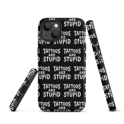 Tattoos Are Stupid Tough iPhone Case